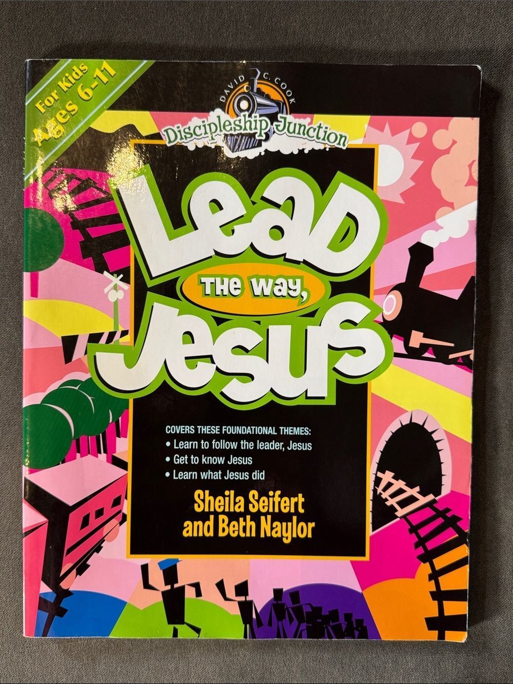 Lead the Way, Jesus Children's Discipleship Paperback Sheila Seifert Beth Naylor